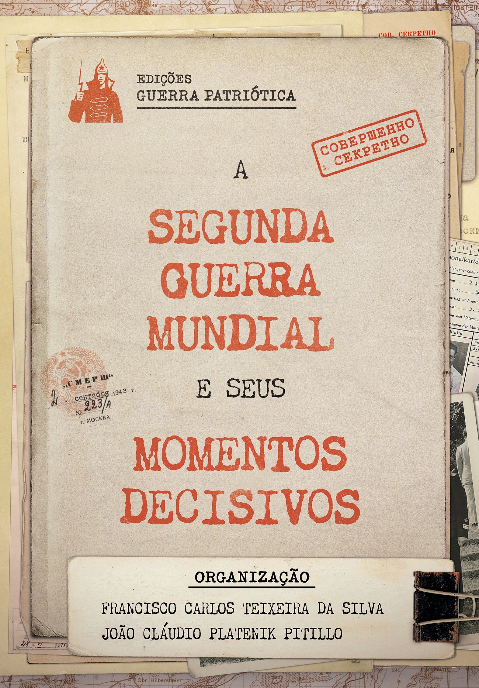 A SEGUNDA GUERRA MUNDIAL E SEUS MOMENTOS DECISIVOS