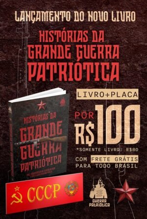 HISTÓRIAS DA GRANDE GUERRA PATRIÓTICA + PLACA
